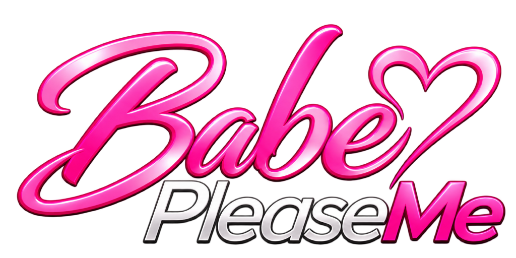 Babe Please Me